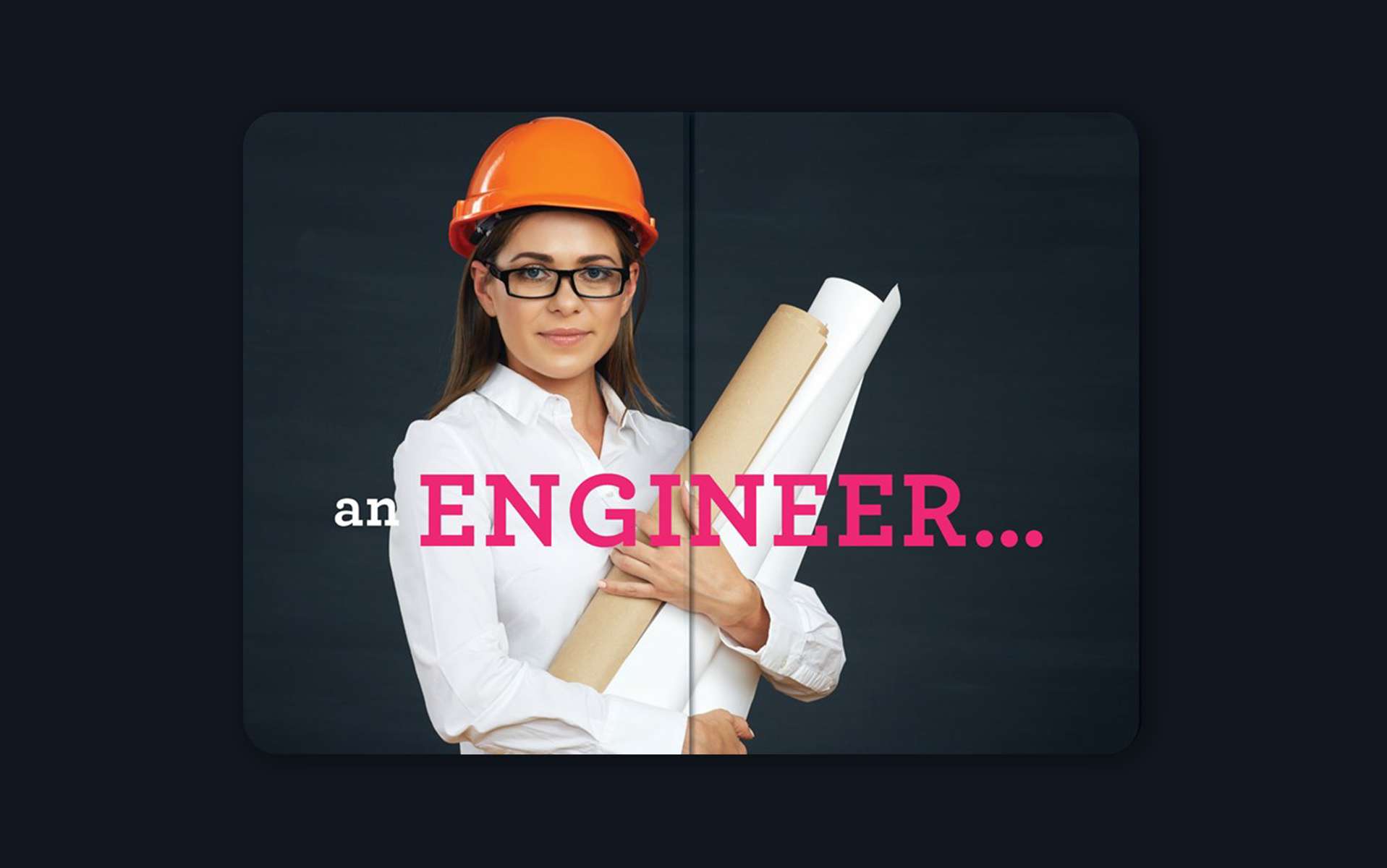 An Engineer. Photo of a young white woman holding blueprints, wearing a hard hat.